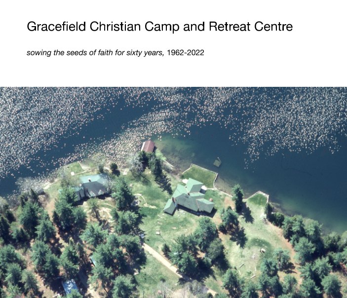 View Gracefield Christian Camp and Retreat Centre by June Collins