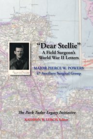 "Dear Stellie": A Field Surgeon's WWII Letters book cover
