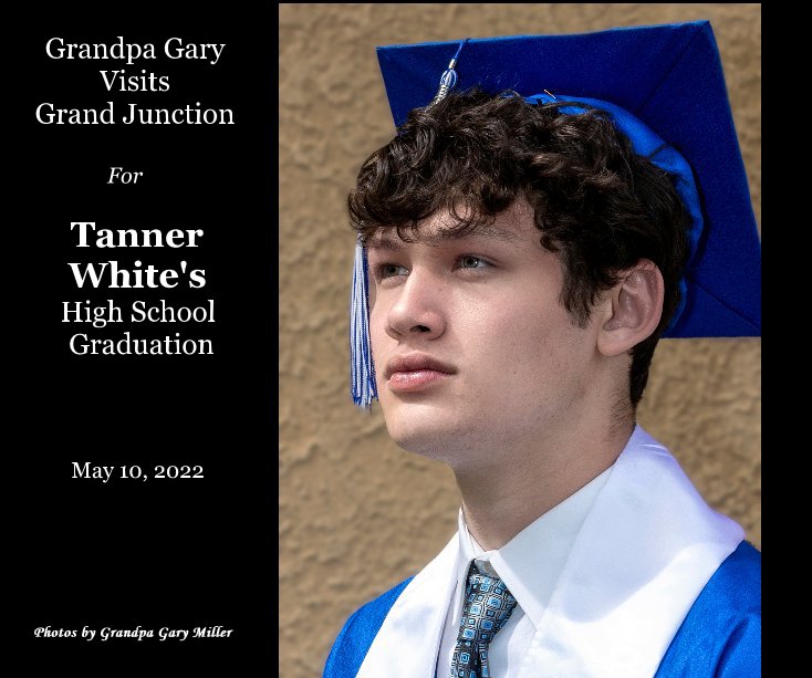 View Tanner's High School Graduation by Gary E. Miller