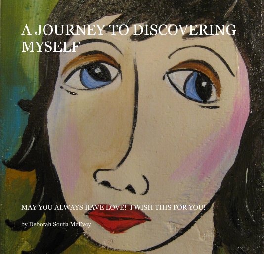 View A JOURNEY TO DISCOVERING MYSELF by Deborah South McEvoy