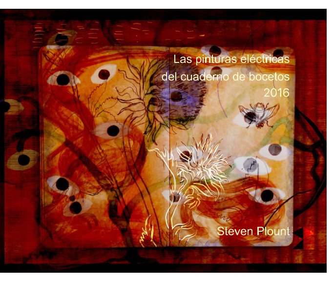 Visualizza Las pinturas eléctricas del cuaderno de bocetos
2016 di Steven Plount