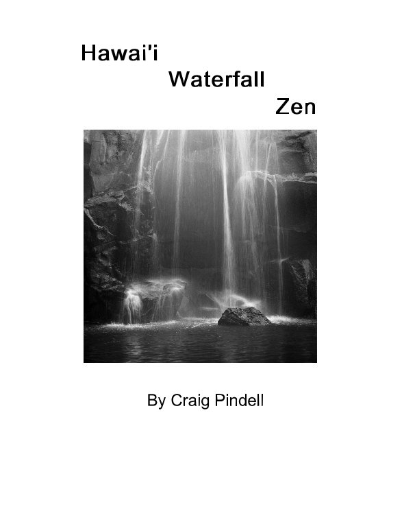 Visualizza Hawai'i Waterfall Zen By Craig Pindell di Craig Pindell