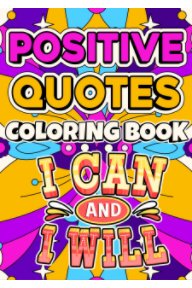 Positive Quotes Coloring Book book cover