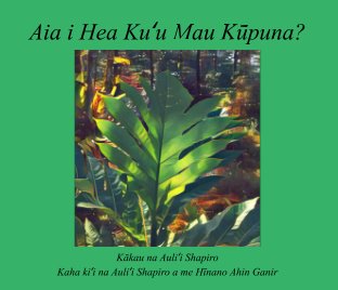 Puke for Papa 'Ōlelo: Aia i Hea Kuʻu Mau Kūpuna? book cover