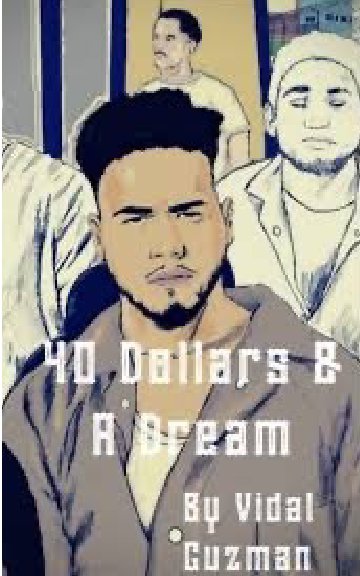Ver 40 Dollars And A Dream por Vidal Guzman