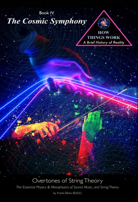 View The Cosmic Symphony: The Overtones of String Theory by Frank Elkins