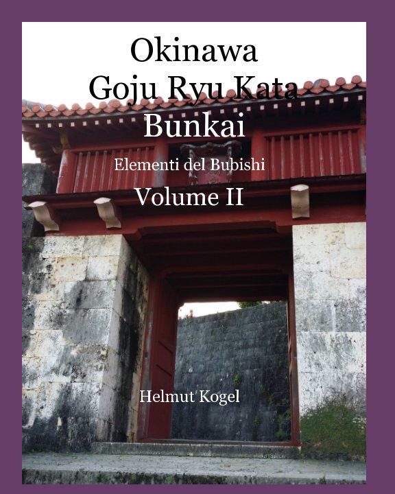 Visualizza Okinawa Goju Ryu Kata di Helmut Kogel
