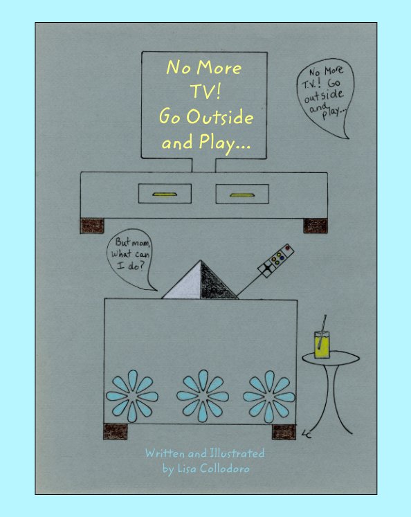Bekijk No More TV!  Go Outside and Play. op Lisa Collodoro