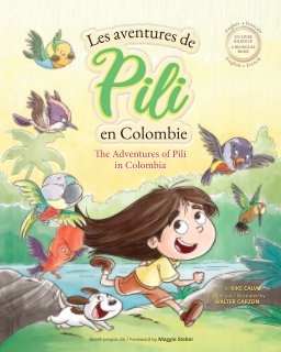 Les Aventures de Pili en Colombie. Dual Language Books for Children. Bilingual English - French. Français . Anglais book cover