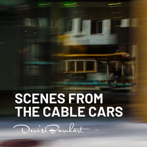 Ver Scenes from The Cable Cars por Denise Barnhart