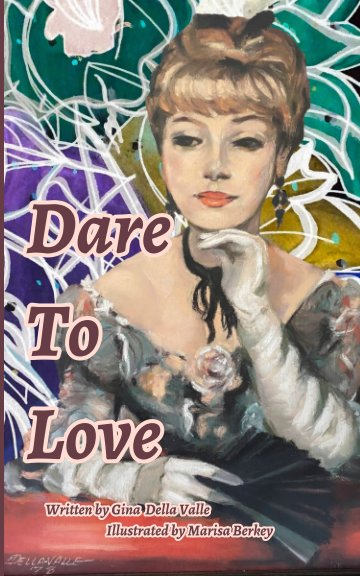 View Dare To Love by Gina Louise Della Valle