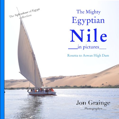 View The Mighty Egyptian Nile by Jon Grainge