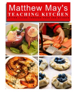 Matthew May's Teaching Kitchen Cookbook book cover