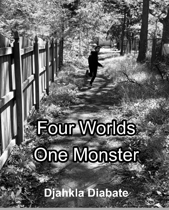 View Four Worlds One Monster by Djahkla Diabate