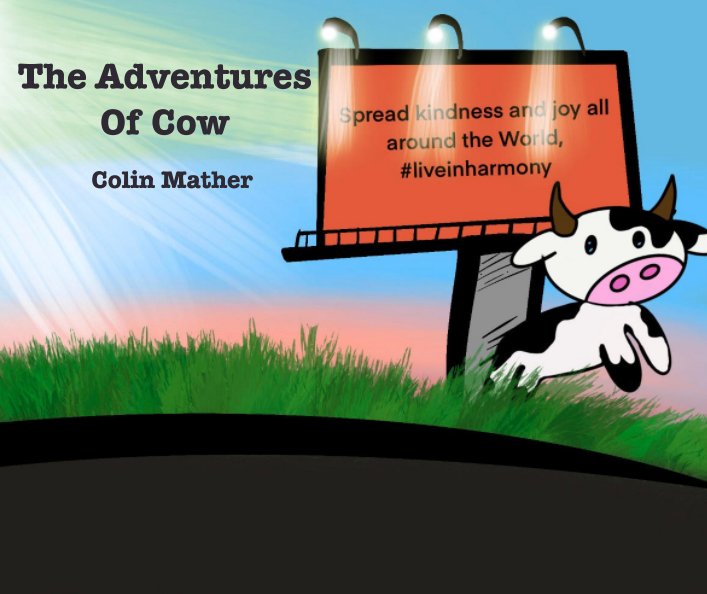 Visualizza The Adventures of Cow di Colin Mather