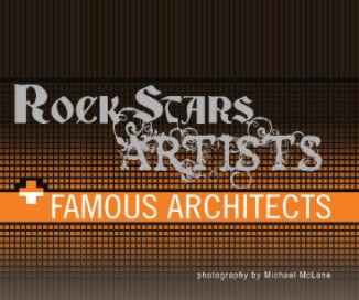 Rock Stars, Artists + FAMOUS ARCHITECTS book cover