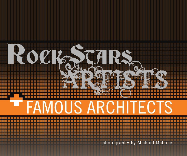Ver Rock Stars, Artists + FAMOUS ARCHITECTS por Michael McLane