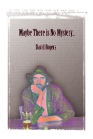 Maybe There Is No Mystery book cover