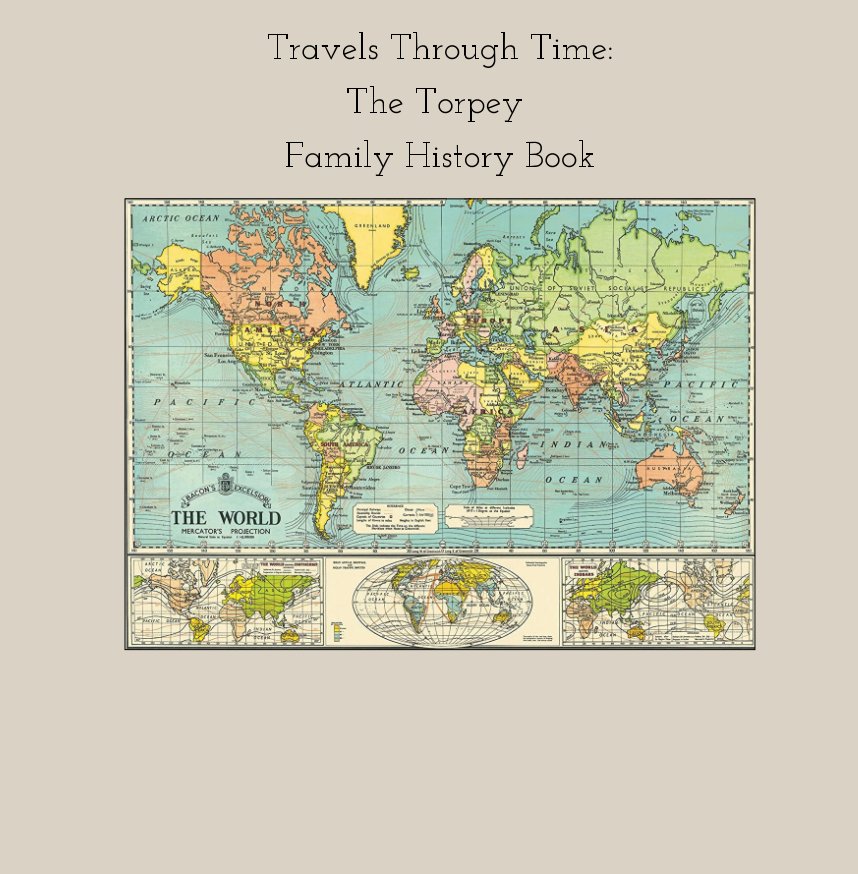Bekijk Travels Through Time: The Torpey Family History Book op Kiersten Gawronski