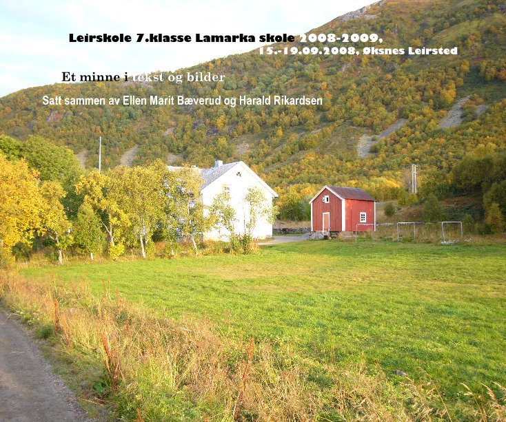 View Leirskole 7.klasse Lamarka skole 2008-2009, 15.-19.09.2008, Øksnes Leirsted by Satt sammen av Ellen Marit BÃ¦verud og Harald Rikardsen