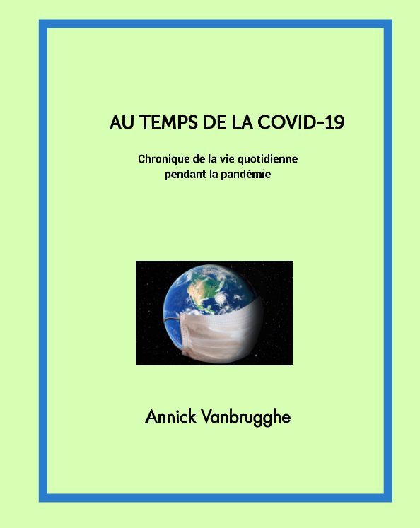 Ver Au temps de la Covid-19 por Annick Vanbrugghe
