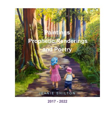 A Collection of Paintings, Prophetic Renderings and Poetry book cover