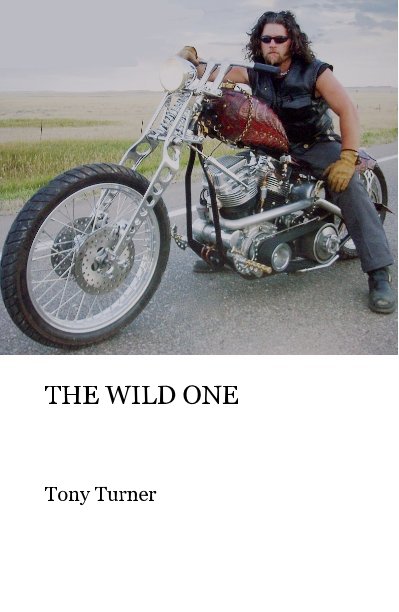 View THE WILD ONE by Tony Turner