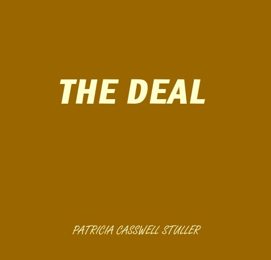 View THE DEAL by PATRICIA CASSWELL STULLER