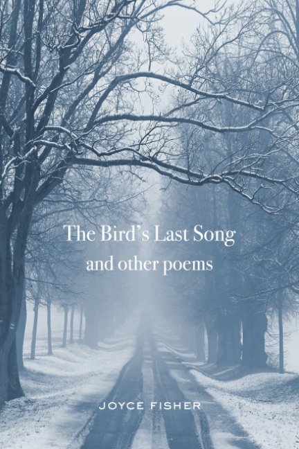 Bekijk The Bird's Last Song and Other Poems op Joyce Fisher
