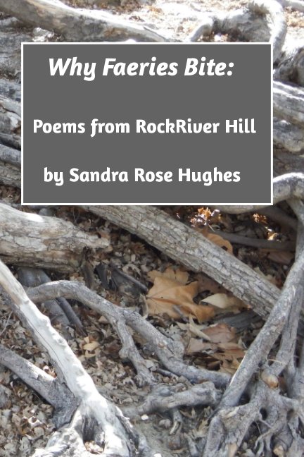 View Why Faeries Bite by Sandra Rose Hughes
