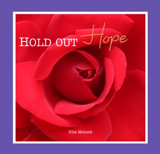 View Hold Out Hope [softcover, ImageWrap, PDF version] by Rita Matzek
