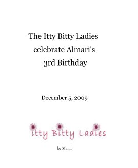 The Itty Bitty Ladies celebrate Almari's 3rd Birthday book cover