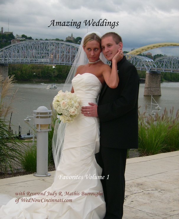 View Amazing Weddings by with Reverend Judy R. Mathis Burroughs of WedNowCincinnati.com