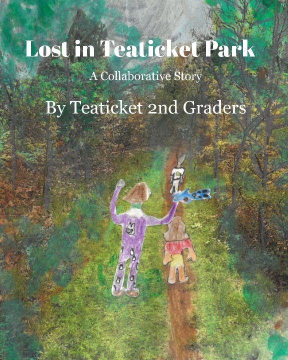 View Lost in Teaticket Park by Teaticket 2nd Graders