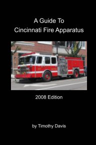 A Guide To Cincinnati Fire Apparatus - 2008 Edition book cover