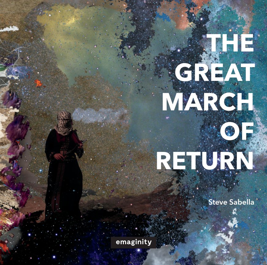 View The Great March of Return by Steve Sabella