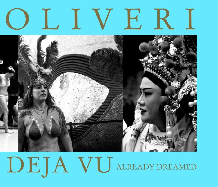 View Deja Vu, Already Dreamed by Oliveri