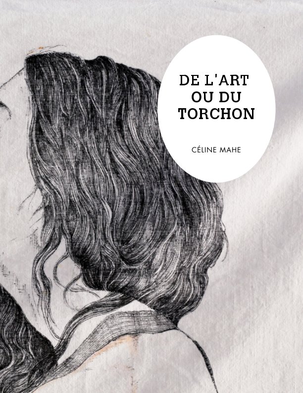 Visualizza De l'art ou du torchon di Céline Mahé