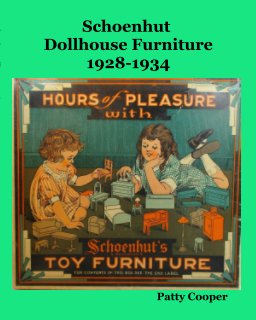 Schoenhut Dollhouse Furniture 1928-1934 book cover