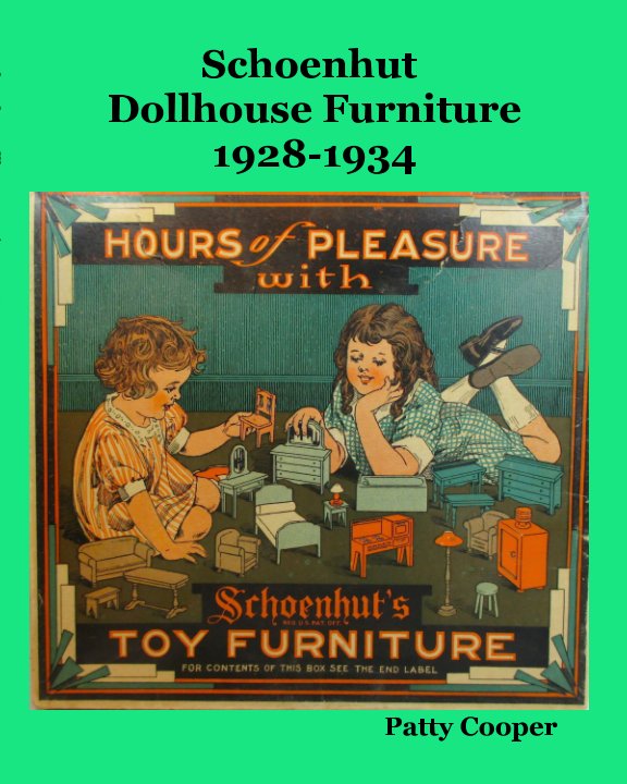 Visualizza Schoenhut Dollhouse Furniture 1928-1934 di Patty Cooper