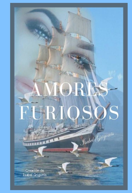View Amores Furiosos by Angela Isabel Grigonis