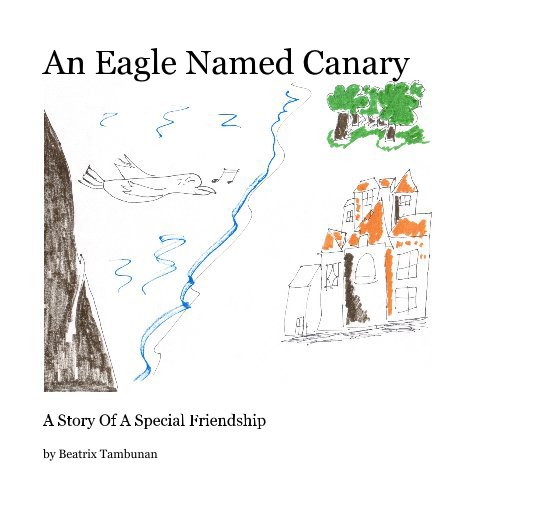 View An Eagle Named Canary by Beatrix Tambunan