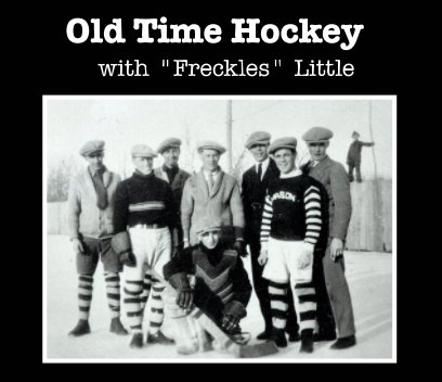 Old Time Hockey with "Freckles" Little book cover