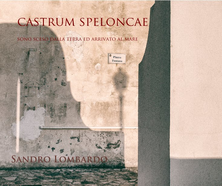 View Castrum speloncae by Sandro Lombardo
