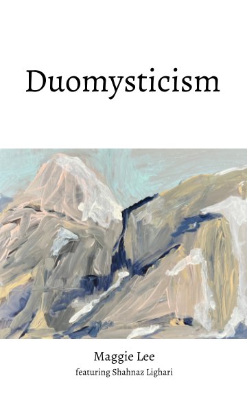 View Duomysticism by Maggie Lee, Shahnaz Lighari
