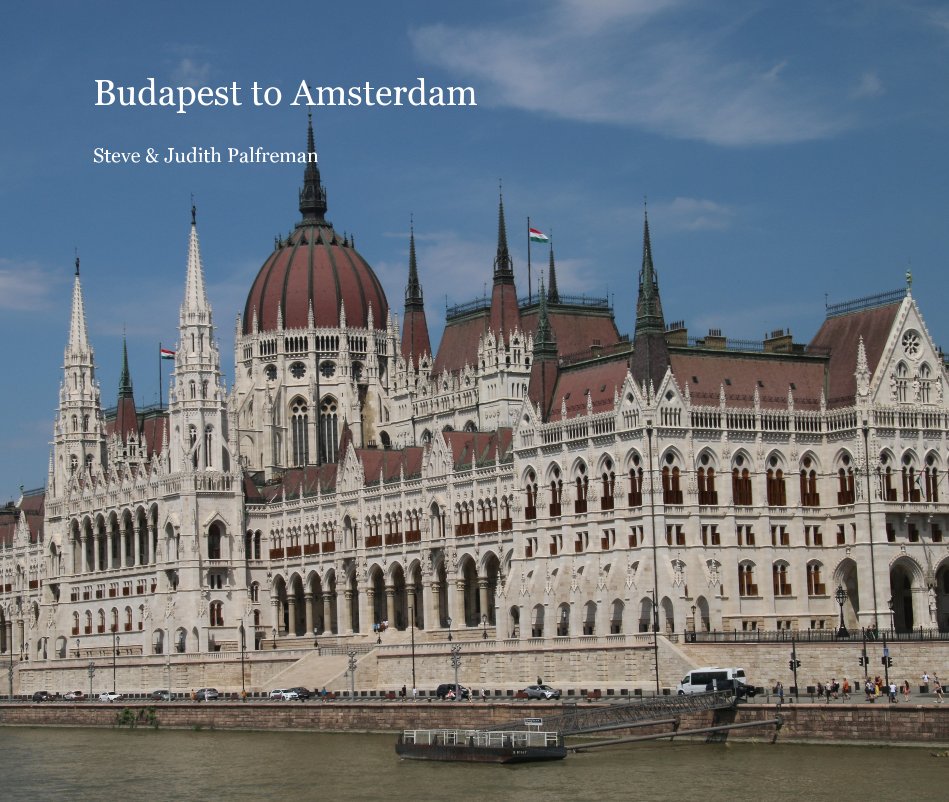 Visualizza Budapest to Amsterdam di Steve and Judith Palfreman