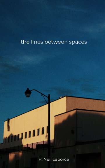 View the lines between spaces by R. Neil Laborce