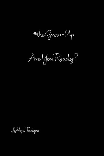 View the GrowUp by LaMya Tonique