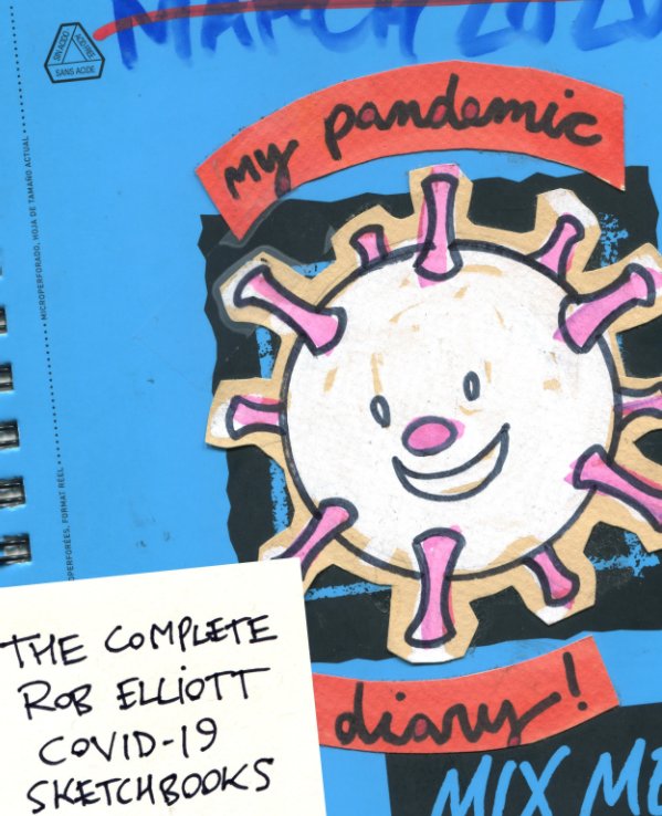 View My Pandemic Diary! by Rob Elliott