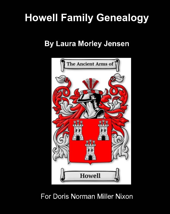 View Howell Family Genealogy by Laura Morley Jensen
